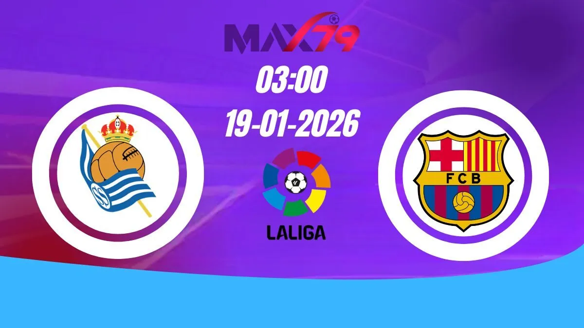 Soi kèo Real Sociedad vs Barcelona | 03h00 - 19/01/2026 - La Liga