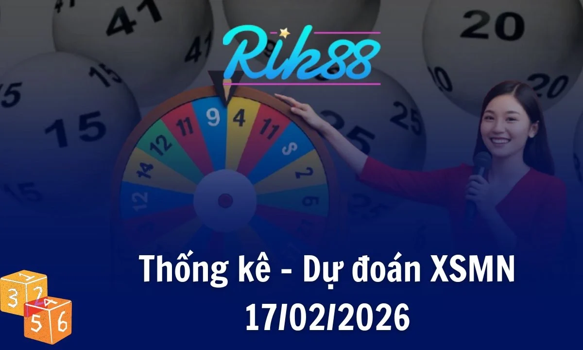 Rik88 Thống Kê - Soi Cầu XSMN 17/02/2026
