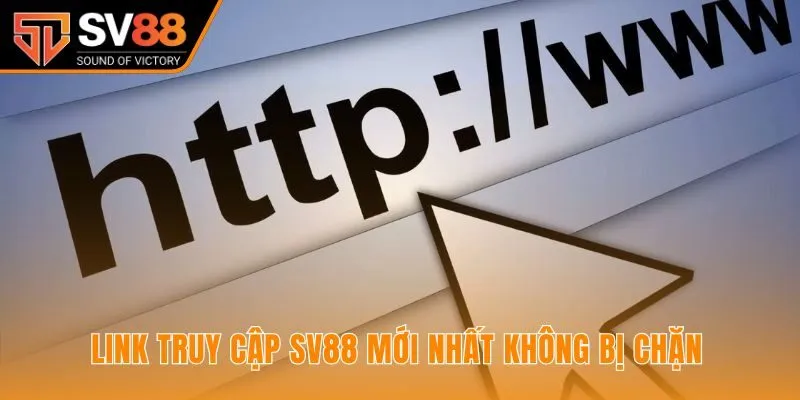 Cập nhật link vào SV88 không bị chặn
